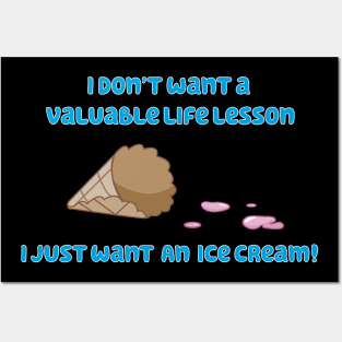 I Just Want an Ice Cream! Posters and Art